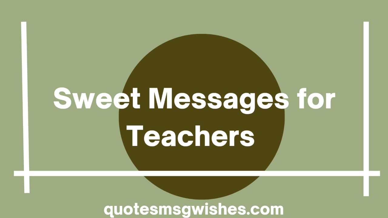 Sweet Messages For Teachers