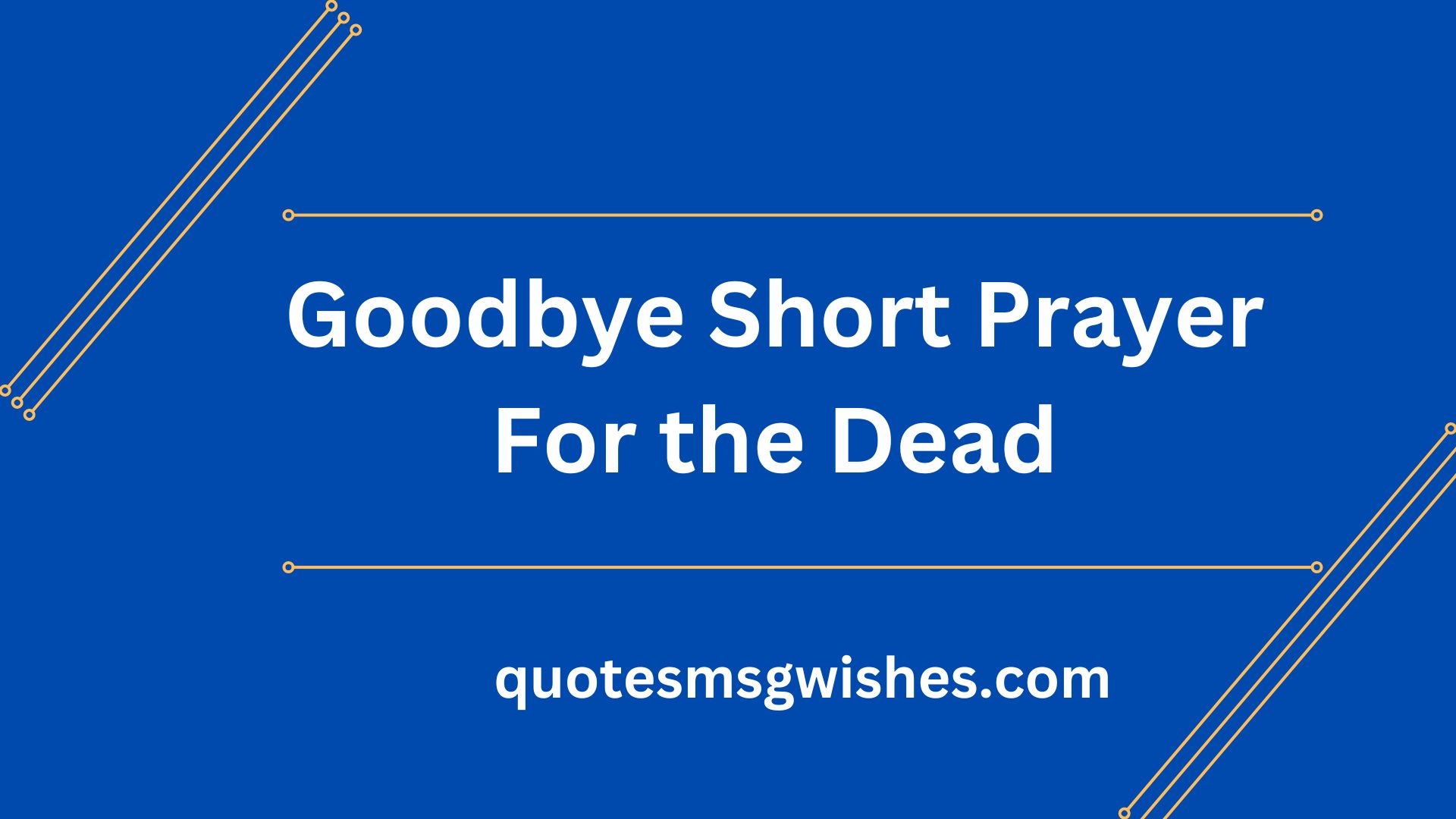 Goodbye Short Prayer For the Dead
