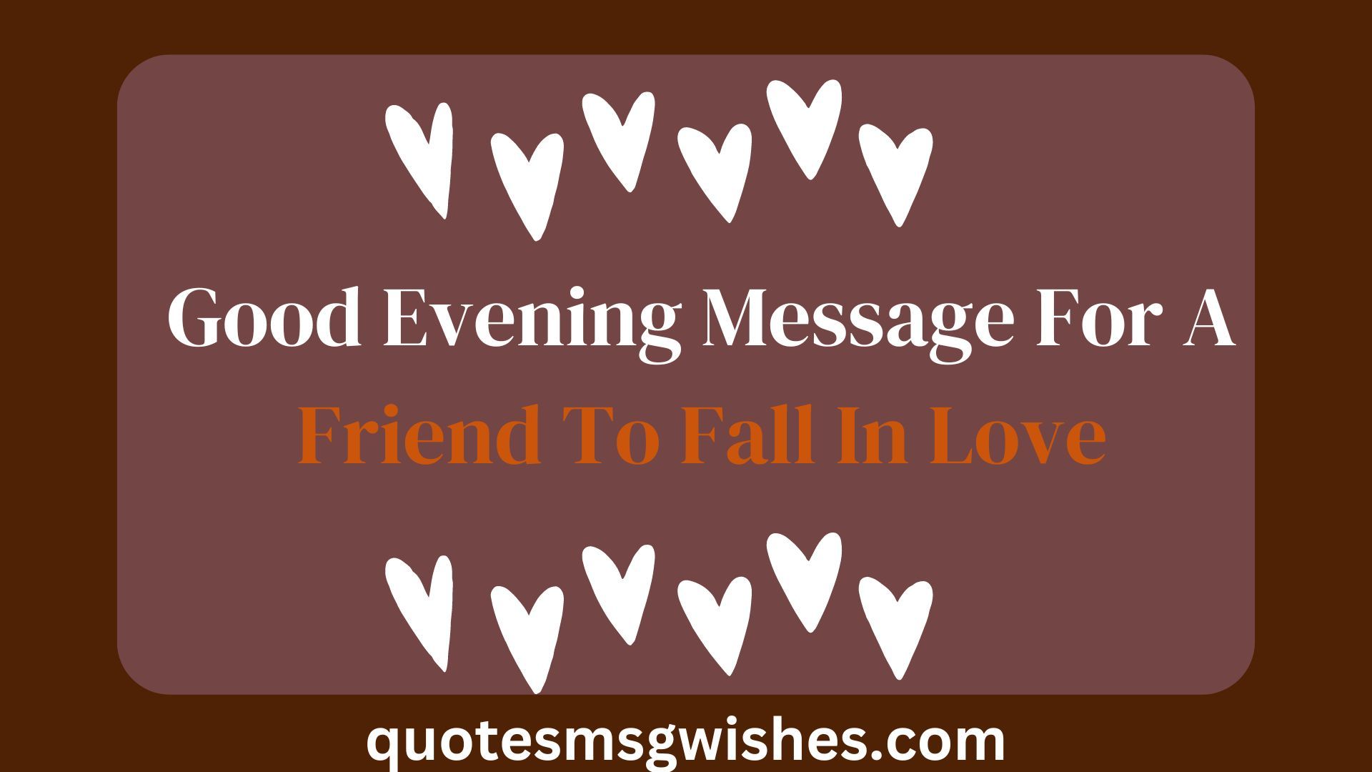 Good Evening Message For A Friend To Fall In Love