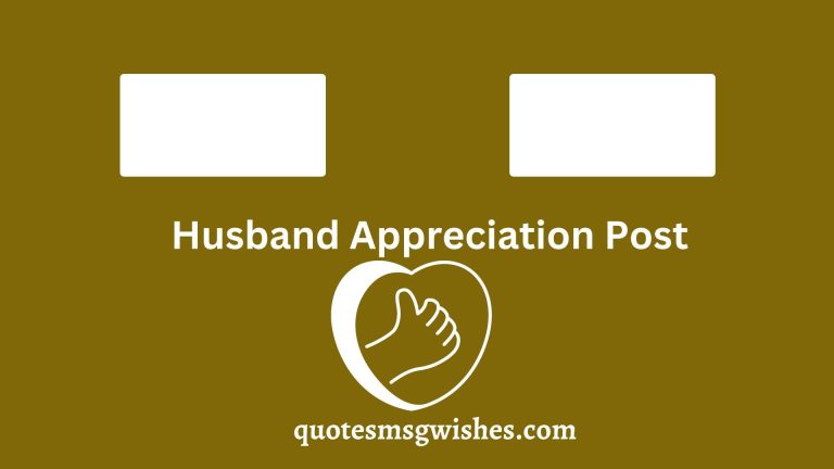 70 Heartfelt Husband Appreciation Post and Quotes