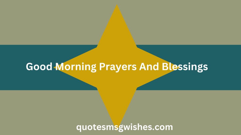 90 Powerful and Positive Good Morning Prayers And Blessings to Begin ...