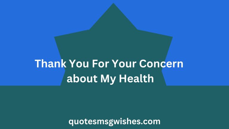 60 Thank You For Your Concern about My Health and Caring about Me Messages