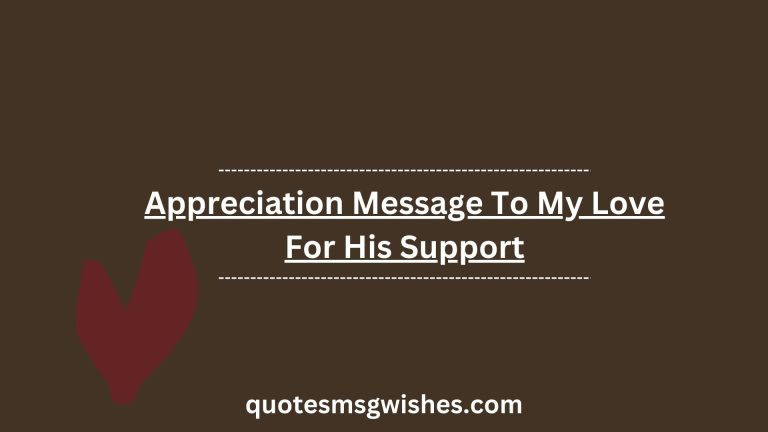 60 Thoughtful Appreciation Message To My Love For His Support