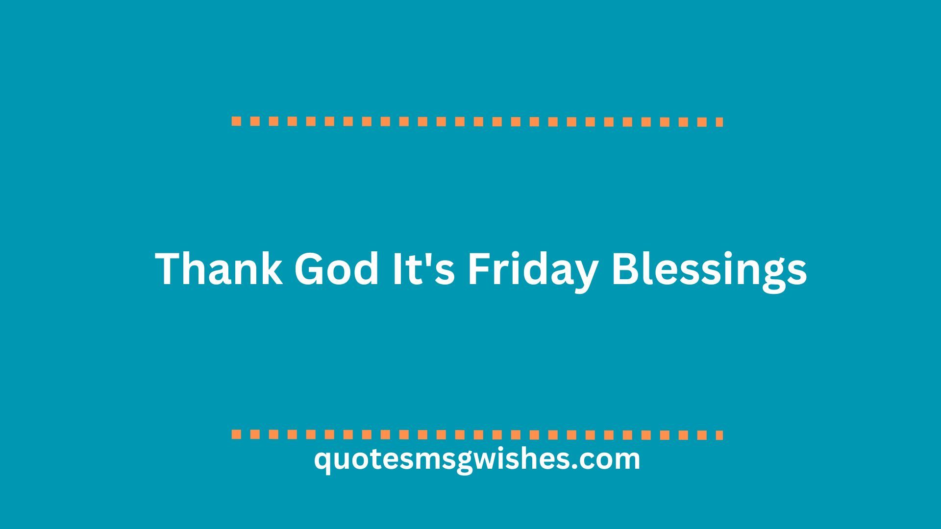 Thank God It's Friday Blessings