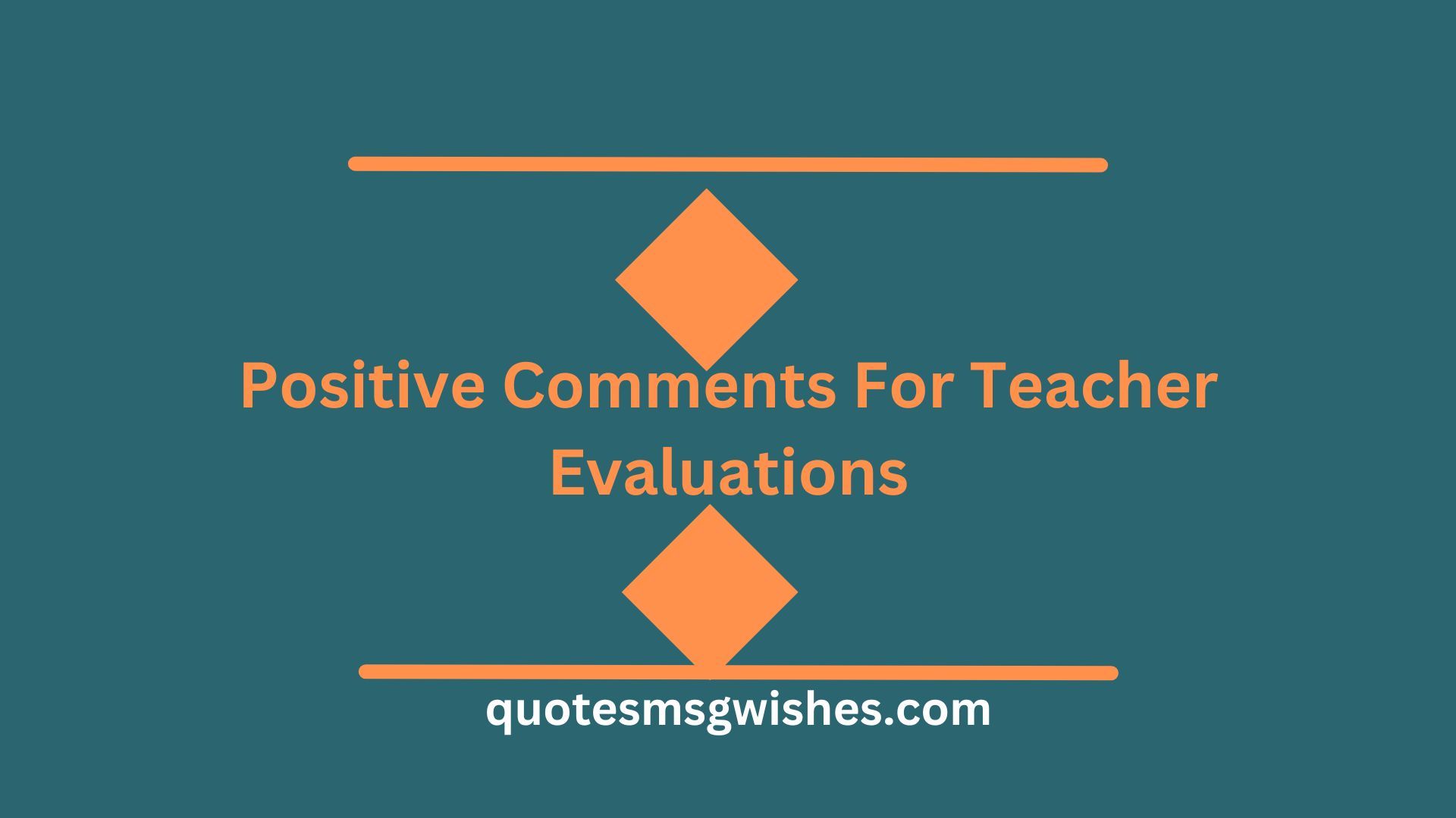 Positive Comments For Teacher Evaluations