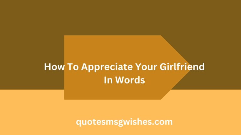 60 Sweet Ways on How To Appreciate Your Girlfriend In Words