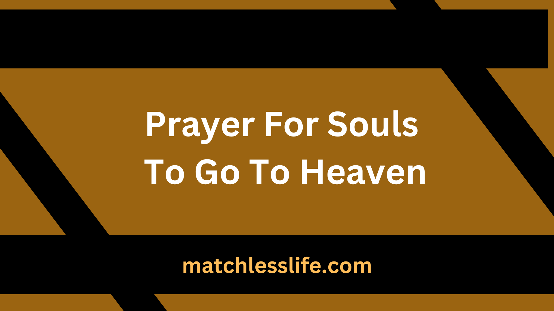Prayer For Souls To Go To Heaven