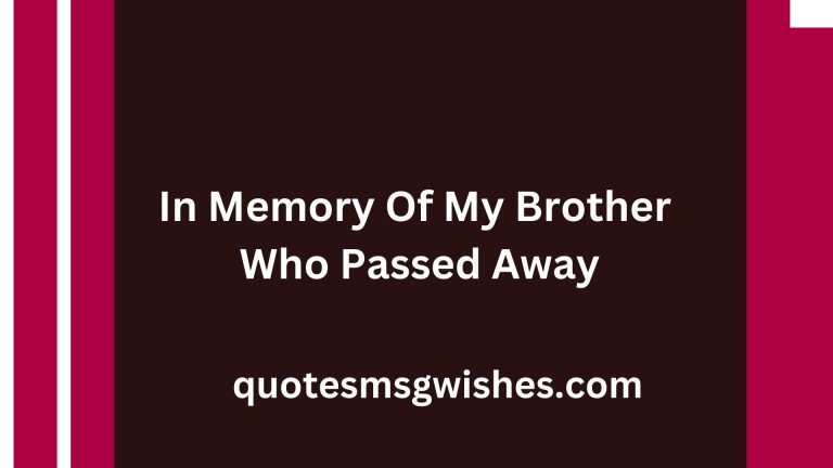 51 Short Tribute Quotes and In Memory Of My Brother Who Passed Away Messages
