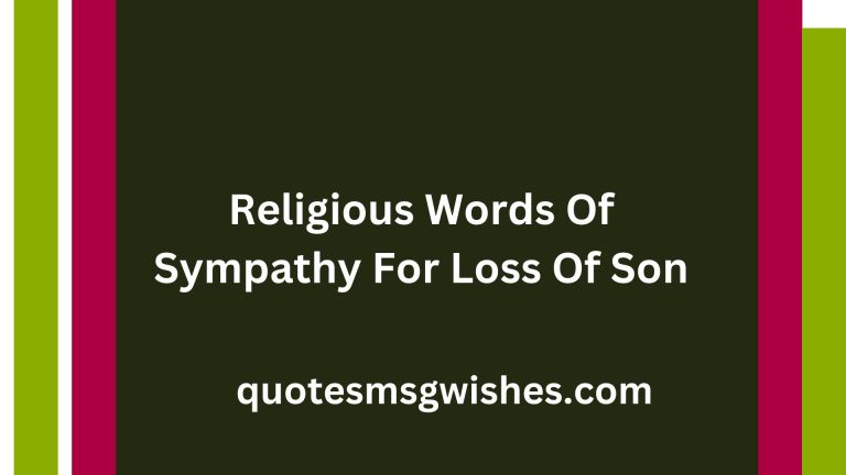60 Comforting and Religious Words Of Sympathy For Loss Of Son