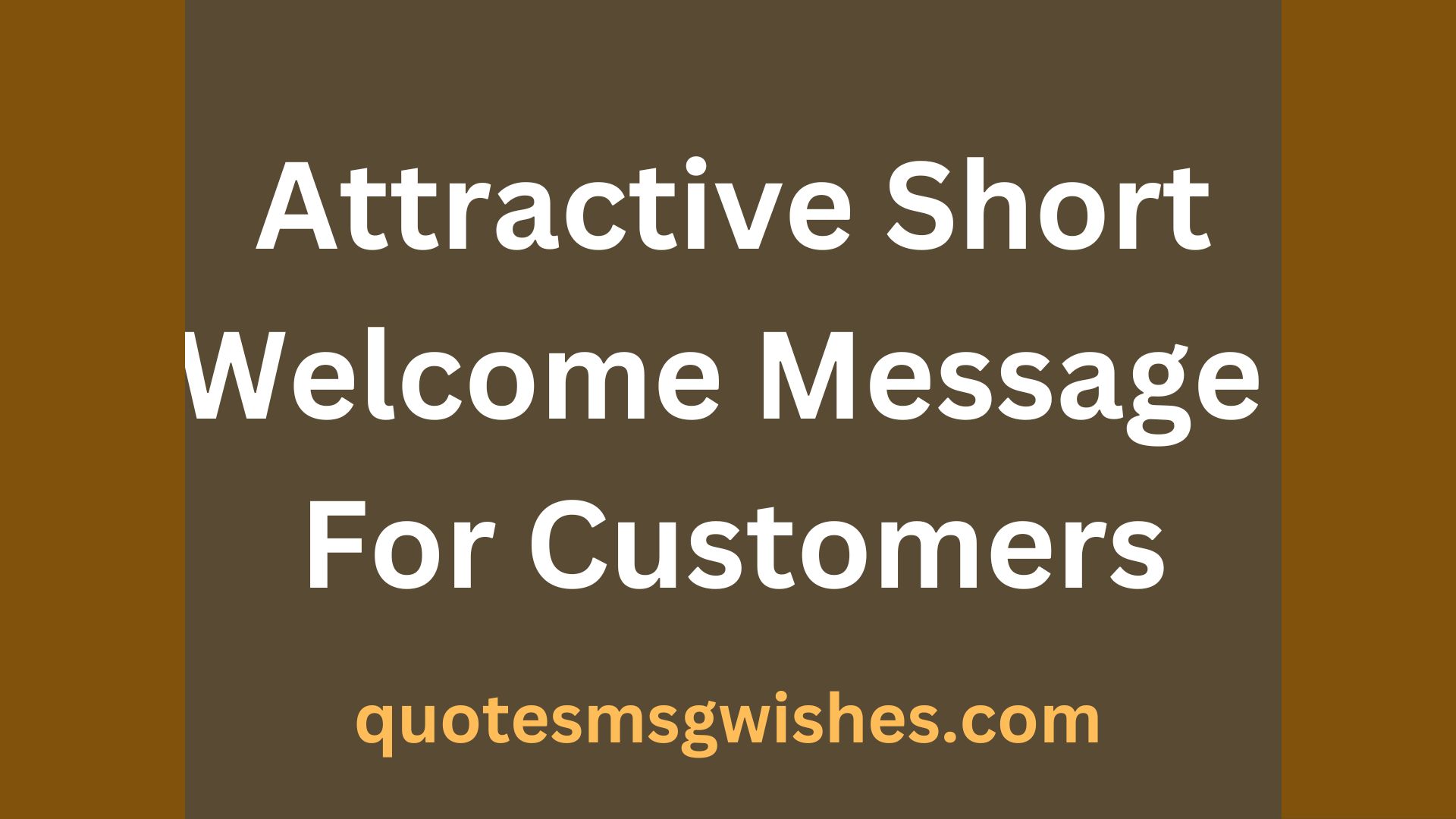 Attractive Short Welcome Message For Customers