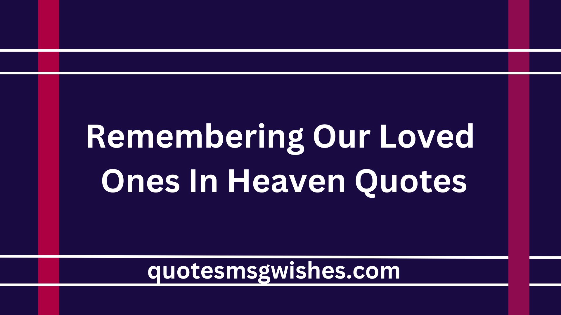 Remembering Our Loved Ones In Heaven Quotes