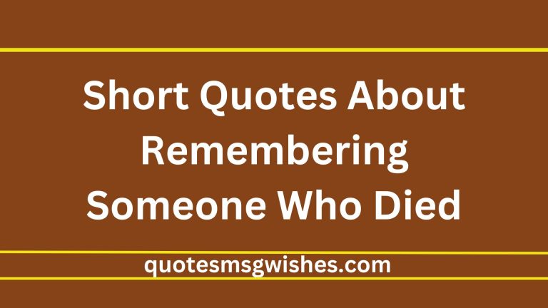 54 Sayings and Short Quotes About Remembering Someone Who Died