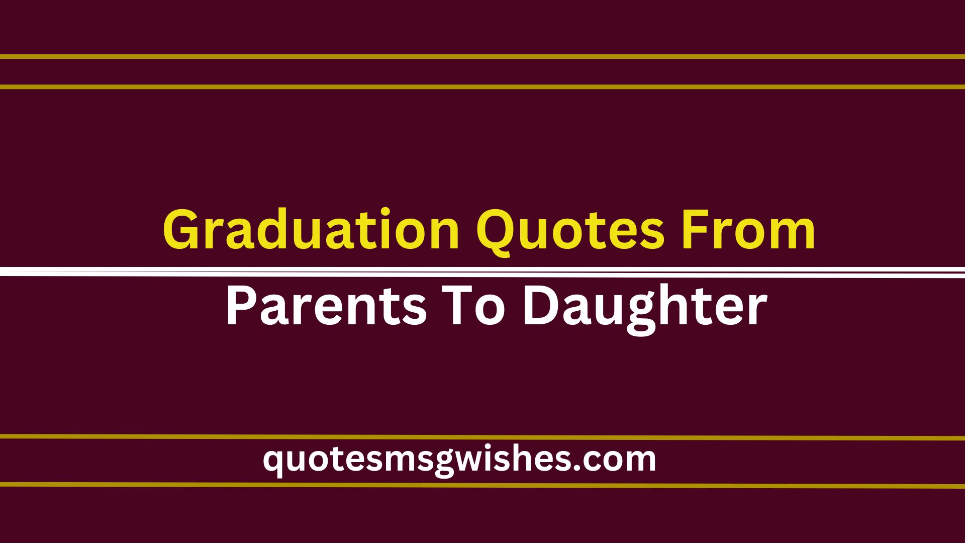 Graduation Quotes From Parents To Daughter
